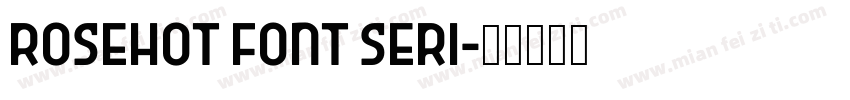 Rosehot Font Seri字体转换
